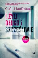 I żyli długo i szczęśliwie. Autor: C.C. MacDonald. ZdrowePodejscie.pl Okładka książki I żyli długo i szczęśliwie