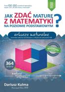 Okładka książki Jak zdać maturę z matematyki na poziomie podstawowym. Arkusze maturalne