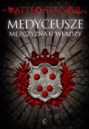 Medyceusze Mężczyzna u władzy. Autor: MATTEO STRUKUL. ZdrowePodejscie.pl Okładka książki Medyceusze Mężczyzna u władzy