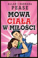 Mowa ciała w miłości. Autor: Allan Pease, Barbara Pease, Bożena Jóźwiak. ZdrowePodejscie.pl Okładka książki Mowa ciała w miłości