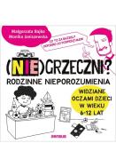 (Nie)grzeczni? Rodzinne nieporozumienia widziane oczami dzieci w wieku 6 - 12 lat. Autor: Monika Janiszewska, Małgorzata Bajko. ZdrowePodejscie.pl Okładka książki (Nie)grzeczni? Rodzinne nieporozumienia widziane oczami dzieci w wieku 6 - 12 lat