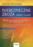 Niebezpieczne zboża. Autor: Bożena Przyjemska. ZdrowePodejscie.pl Okładka książki Niebezpieczne zboża
