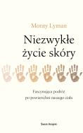 Niezwykłe życie skóry. Autor: Lyman Monty. ZdrowePodejscie.pl Okładka książki Niezwykłe życie skóry