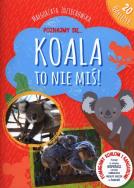 Okładka książki Poznajmy się Koala to nie miś