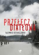 Przełęcz Diatłowa. Tajemnica dziewięciorga. Autor: Matwiejewa Anna. ZdrowePodejscie.pl Okładka książki Przełęcz Diatłowa. Tajemnica dziewięciorga
