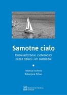 Samotne ciało. Wydawca: Scholar. ZdrowePodejscie.pl Opakowanie Samotne ciało