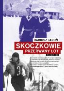 Skoczkowie. Autor: Dariusz Jaroń. ZdrowePodejscie.pl Okładka książki Skoczkowie