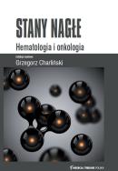 Stany Nagłe Hematologia i Onkologia. Autor: Charliński Grzegorz. ZdrowePodejscie.pl Okładka książki Stany Nagłe Hematologia i Onkologia