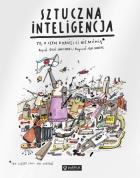 Sztuczna inteligencja To, o czym dorośli Ci nie mówią. Autor: Boguś Janiszewski, MAX SKORWIDER. ZdrowePodejscie.pl Okładka książki Sztuczna inteligencja To, o czym dorośli Ci nie mówią