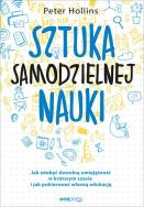 Okładka książki SZTUKA SAMODZIELNEJ NAUKI JAK ZDOBYĆ DOWOLNĄ UMIEJĘTNOŚĆ W KRÓTSZYM CZASIE I JAK POKIEROWAĆ WŁASNĄ EDUKACJĄ