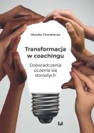 Transformacja w coachingu. Autor: Chmielecka Monika. ZdrowePodejscie.pl Okładka książki Transformacja w coachingu