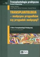 Transplantologia praktyczna Tom 10. Autor: Opracowanie zbiorowe. ZdrowePodejscie.pl Okładka książki Transplantologia praktyczna Tom 10