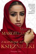 Zaginione arabskie księżniczki. Autor: Marcin Margielewski. ZdrowePodejscie.pl Okładka książki Zaginione arabskie księżniczki