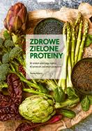 Zdrowe zielone proteiny. Autor: Therese Elquist. ZdrowePodejscie.pl Okładka książki Zdrowe zielone proteiny