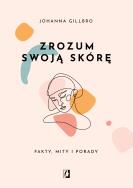 Zrozum swoją skórę. Autor: Gillbro Johanna. ZdrowePodejscie.pl Okładka książki Zrozum swoją skórę