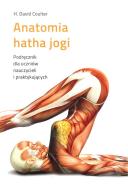 Anatomia hatha jogi w.2018. Autor: Coulter David H.. ZdrowePodejscie.pl Okładka książki Anatomia hatha jogi w.2018