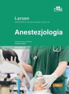 Anestezjologia Larsen Tom 1. Autor: R. Larsen. ZdrowePodejscie.pl Okładka książki Anestezjologia Larsen Tom 1