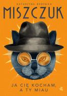 Okładka książki Ja cię kocham, a ty miau