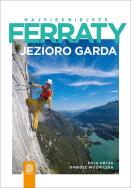 Najpiękniejsze ferraty Jezioro Garda. Autor: Pola Kryża, Dariusz Woźniczka. ZdrowePodejscie.pl Okładka książki Najpiękniejsze ferraty Jezioro Garda