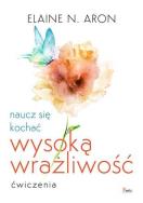 Okładka książki Naucz się kochać wysoką wrażliwość. Ćwiczenia