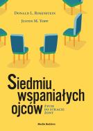 Siedmiu wspaniałych ojców. Życie po stracie żony. Autor: Donald L. Rosenstein, Justin M. Yopp. ZdrowePodejscie.pl Okładka książki Siedmiu wspaniałych ojców. Życie po stracie żony