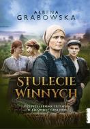 Stulecie Winnych (trylogia w jednym tomie) - uszkodzone. Autor: Ałbena Grabowska. ZdrowePodejscie.pl Okładka książki Stulecie Winnych (trylogia w jednym tomie) - uszkodzone