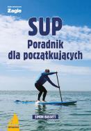 SUP Poradnik dla początkujących. Autor: Bassett Simon. ZdrowePodejscie.pl Okładka książki SUP Poradnik dla początkujących