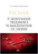 Okładka książki Sychar. Pokonywanie trudności w małżeństwie...