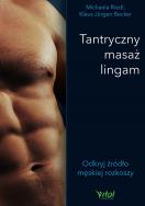 Tantryczny masaż lingam. Autor: MICHAELA RIEDL. ZdrowePodejscie.pl Okładka książki Tantryczny masaż lingam