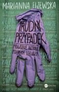 Trudny przypadek. Prawdziwe historie polskich.... Autor: Marianna Fijewska. ZdrowePodejscie.pl Okładka książki Trudny przypadek. Prawdziwe historie polskich...