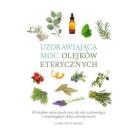 Uzdrawiająca moc olejków eterycznych.. Autor: Brown Claire Waite. ZdrowePodejscie.pl Okładka książki Uzdrawiająca moc olejków eterycznych.
