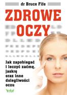 Zdrowe oczy. Autor: Bruce Fife. ZdrowePodejscie.pl Okładka książki Zdrowe oczy