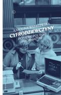 Cyfrodziewczyny. Pionierki polskiej informatyki. Autor: Karolina Wasielewska. ZdrowePodejscie.pl Okładka książki Cyfrodziewczyny. Pionierki polskiej informatyki