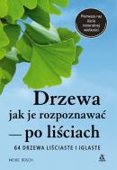 Drzewa, jak je rozpoznawać po liściach wyd. 2. Autor: Meike Bosch. ZdrowePodejscie.pl Okładka książki Drzewa, jak je rozpoznawać po liściach wyd. 2