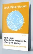 Epidemie. Prawdziwe zagrożenia i fałszywe alarmy. Autor: Didier Raoult. ZdrowePodejscie.pl Okładka książki Epidemie. Prawdziwe zagrożenia i fałszywe alarmy