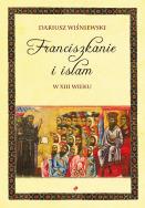 Okładka książki Franciszkanie i islam w XIII wieku