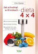 Jak schudnąć w 4 krokach - dieta 4x4. Autor: OPREA ERIN. ZdrowePodejscie.pl Okładka książki Jak schudnąć w 4 krokach - dieta 4x4