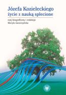 Józefa Kozieleckiego życie z nauką splecione. Autor: Maryla Goszczyńska. ZdrowePodejscie.pl Okładka książki Józefa Kozieleckiego życie z nauką splecione