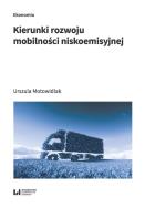 Kierunki rozwoju mobilności niskoemisyjnej. Autor: Motowidlak Urszula. ZdrowePodejscie.pl Okładka książki Kierunki rozwoju mobilności niskoemisyjnej