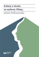 Kobiety w drodze na naukowy Olimp…. Autor: Kolbuszewska Jolanta. ZdrowePodejscie.pl Okładka książki Kobiety w drodze na naukowy Olimp…