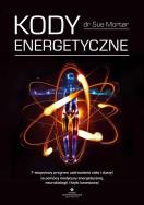 Kody energetyczne. 7-stopniowy program uzdrawiania ciała i duszy za pomocą medycyny energetycznej, neurobiologii i fizyki kwantowej. Autor: Sue Morter. ZdrowePodejscie.pl Okładka książki Kody energetyczne. 7-stopniowy program uzdrawiania ciała i duszy za pomocą medycyny energetycznej, neurobiologii i fizyki kwantowej