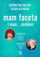 Mam faceta i mam... problem. Autor: Katarzyna Miller, Giżyńska Suzan. ZdrowePodejscie.pl Okładka książki Mam faceta i mam... problem