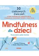 Okładka książki Mindfulness dla dzieci Poczuj radość spokój i kontrolę