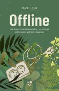 Offline. Autor: Mark Boyle. ZdrowePodejscie.pl Okładka książki Offline