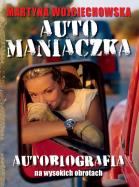 Automaniaczka pocket w.2012. Autor: Martyna Wojciechowska. ZdrowePodejscie.pl Okładka książki Automaniaczka pocket w.2012