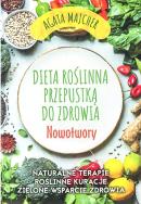 Dieta roślinna przepustką do zdrowia Nowotwory. Autor: Agata Majcher. ZdrowePodejscie.pl Okładka książki Dieta roślinna przepustką do zdrowia Nowotwory