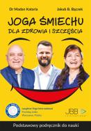 Joga śmiechu. Dla zdrowia i szczęścia. Autor: Bączek Jakub B., Madan Kataria. ZdrowePodejscie.pl Okładka książki Joga śmiechu. Dla zdrowia i szczęścia
