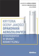 Okładka książki Kryteria oceny jakości opakowań aerozolowych stosowanych w branży kosmetycznej