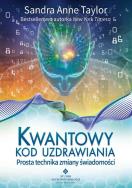Kwantowy kod uzdrawiania. Autor: Sandra Anne Taylor. ZdrowePodejscie.pl Okładka książki Kwantowy kod uzdrawiania