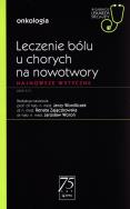 Leczenie bólu u chorych na nowotwory. Autor: Wordliczek Jerzy, Renata Zajączkowska, Jarosław W. ZdrowePodejscie.pl Okładka książki Leczenie bólu u chorych na nowotwory